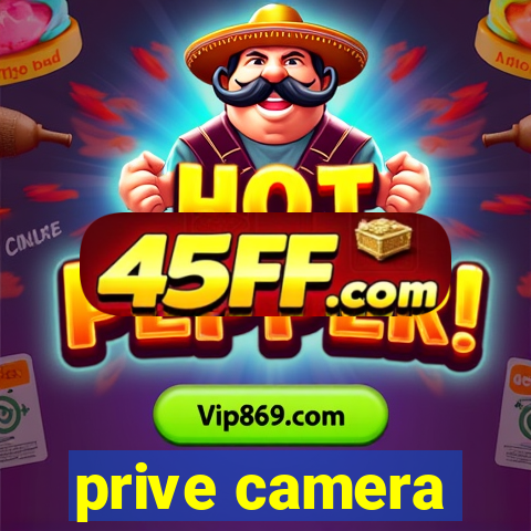 prive camera